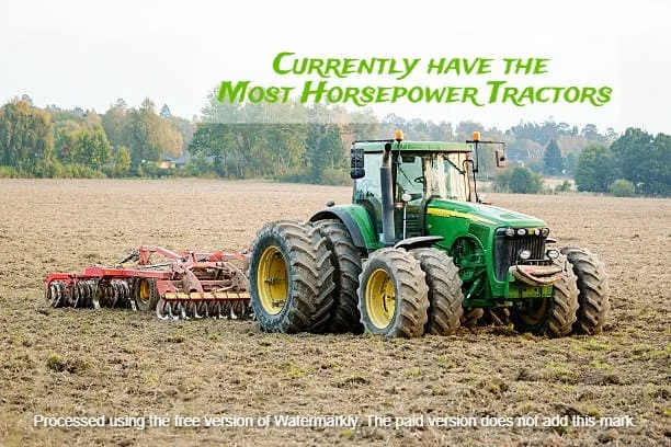 Currently have the most Horsepower Tractors